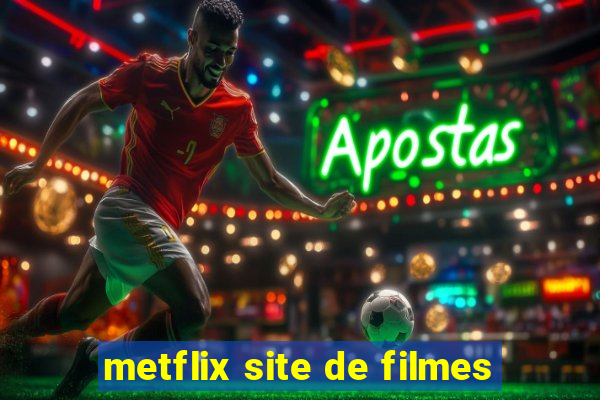 metflix site de filmes